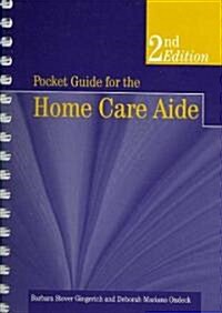 Pocket Guide for the Home Care Aide (Paperback, 2nd, Spiral)