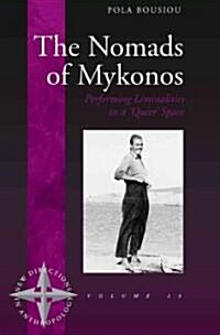 The Nomads of Mykonos : Performing Liminalities in a queer Space (Hardcover)