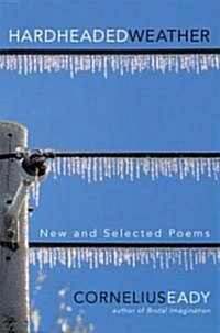 Hardheaded Weather: New and Selected Poems (Paperback)