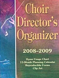Choir Directors Organizer 2008-2009 (Spiral, 2008-2009)