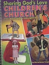 Sharing Gods Love in Childrens Church: A Years Worth of Programs for Children Ages 3-7 (Spiral)