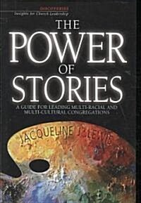 The Power of Stories: A Guide for Leading Multi-Racial and Multi-Cultural Congregations (Paperback)