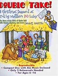 Double-Take!: A Christmas Pageant as Told by Matthew and Luke [With CD] (Spiral)