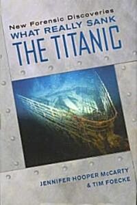 What Really Sank the Titanic (Hardcover, 1st)