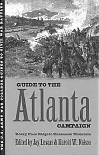 Guide to the Atlanta Campaign: Rocky Face Ridge to Kennesaw Mountain (Paperback)