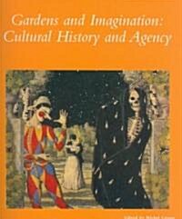 Gardens and Imagination: Cultural History and Agency (Paperback)
