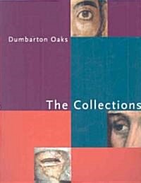 Dumbarton Oaks: The Collections (Paperback)
