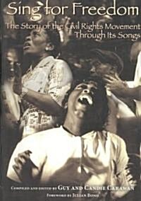 Sing for Freedom: The Story of the Civil Rights Movement Through Its Songs (Paperback)