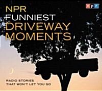 NPR Funniest Driveway Moments: Radio Stories That Wont Let You Go (Audio CD)