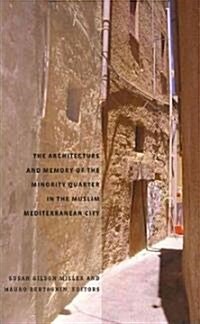 The Architecture and Memory of the Minority Quarter in the Muslim Mediterranean City (Paperback)