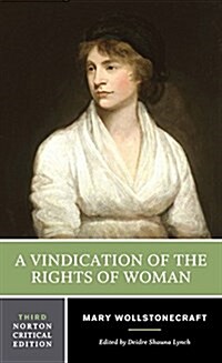 A Vindication of the Rights of Woman: A Norton Critical Edition (Paperback, 3)
