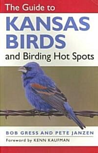 The Guide to Kansas Birds and Birding Hot Spots (Paperback)