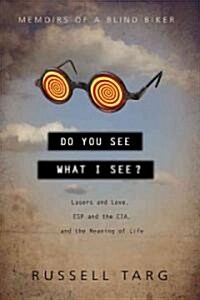 Do You See What I See?: Memoirs of a Blind Biker (Hardcover)