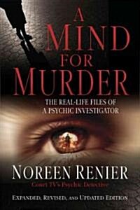 A Mind for Murder: The Real-Life Files of a Psychic Investigator (Paperback, Revised)