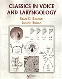 Classics in Voice and Laryngology (Paperback)