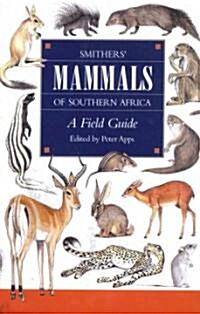 Smithers Mammals of Southern Africa (Paperback)