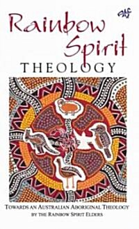 Rainbow Spirit Theology: Toward an Australian Aboriginal Theology (Paperback)