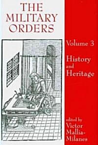 The Military Orders Volume III : History and Heritage (Hardcover)