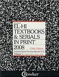 EL-HI Textbooks & Serials in Print 2008 (Hardcover, 136th)