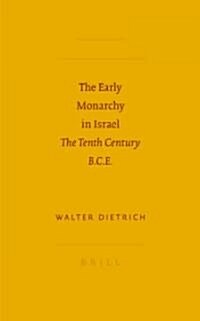 The Early Monarchy in Israel: The Tenth Century B.C.E. (Hardcover)