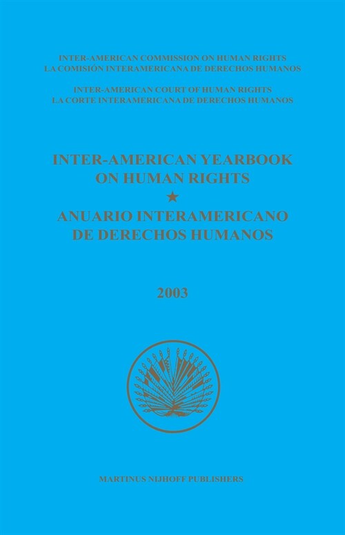 Inter-American Yearbook on Human Rights / Anuario Interamericano de Derechos Humanos, Volume 19 (2003) (Hardcover)