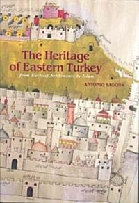 The Heritage of Eastern Turkey (Hardcover)
