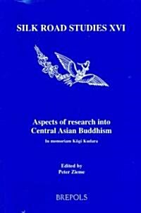 Aspects of Research Into Central Asian Buddhism: In Memoriam Kogi Kudara (Paperback)