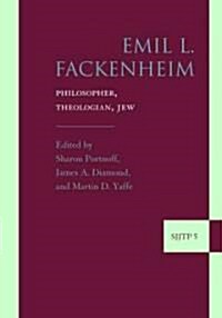 Emil L. Fackenheim: Philosopher, Theologian, Jew (Hardcover)