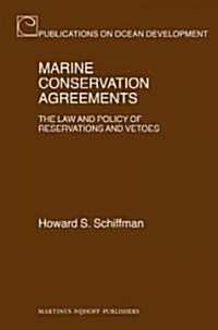 Marine Conservation Agreements: The Law and Policy of Reservations and Vetoes (Hardcover)
