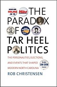 The Paradox of Tar Heel Politics (Hardcover)