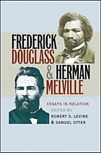 Frederick Douglass and Herman Melville: Essays in Relation (Paperback)