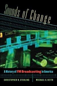Sounds of Change: A History of FM Broadcasting in America (Paperback)