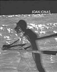 Joan Jonas: Timelines: Transparencies in a Dark Room (Paperback)