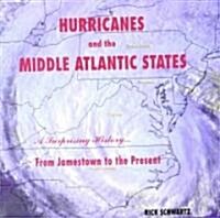 Hurricanes and the Middle Atlantic States (Hardcover, 1st)