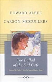 The Ballad of the Sad Cafe: Carson McCullers Novella Adapted for the Stage (Paperback)