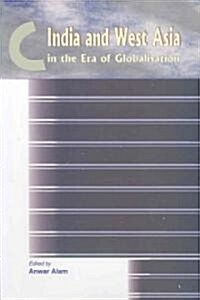 India and West Asia in the Era of Globalisation (Hardcover)
