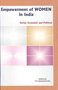 Empowerment of Women in India: Social, Economic and Political (Hardcover)