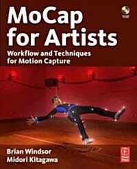 MoCap for Artists : Workflow and Techniques for Motion Capture (Paperback)