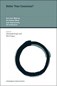 Better Than Conscious?: Decision Making, the Human Mind, and Implications for Institutions (Hardcover)