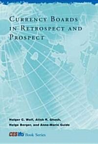 Currency Boards in Retrospect and Prospect (Hardcover)