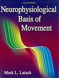 Neurophysiological Basis of Movement - 2nd Edition (Hardcover, 2)