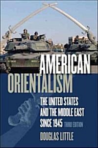 American Orientalism: The United States and the Middle East Since 1945 (Paperback, 3)