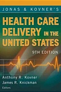 Jonas and Kovners Health Care Delivery in the United States (Paperback, 9th, New)