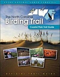 The North Carolina Birding Trail: Coastal Plain Trail Guide (Spiral)