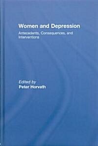 Women and Depression: Antecedents, Consequences, and Interventions (Hardcover)