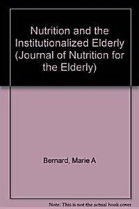 Nutrition And The Institutionalized Elderly (Hardcover)