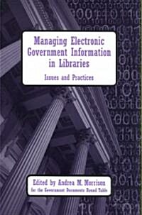 Managing Electronic Government Information in Libraries (Paperback)