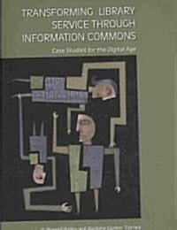 Transforming Library Service Through Information Commons (Paperback)