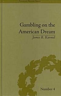 Gambling on the American Dream : Atlantic City and the Casino Era (Hardcover)