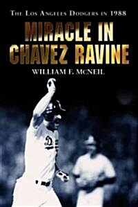 Miracle in Chavez Ravine: The Los Angeles Dodgers in 1988 (Paperback)